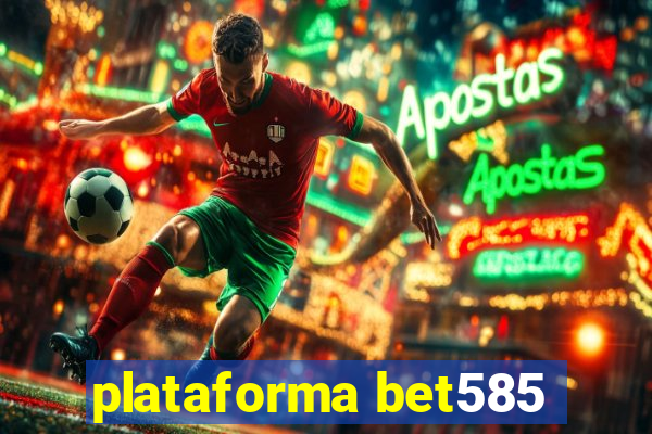 plataforma bet585